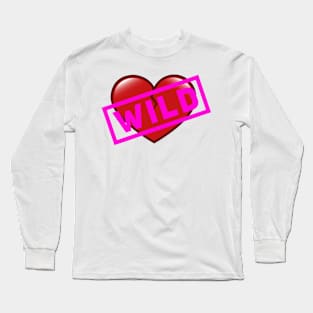 Go wild or stay home Long Sleeve T-Shirt